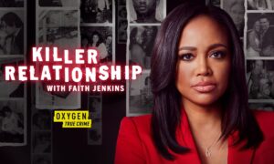 Oxygen True Crime’s “Killer Relationship with Faith Jenkins” Renewed for Season Two