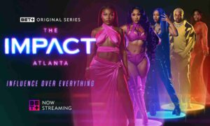 The Impact Atlanta BET+ Show Release Date