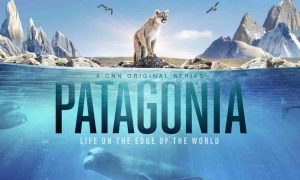 “Patagonia Life at the Edge of the World” Season 2 Cancelled or Renewed? CNN Release Date
