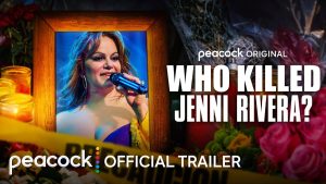 “Who Killed Jenni Rivera” Peacock Release Date; When Does It Start?