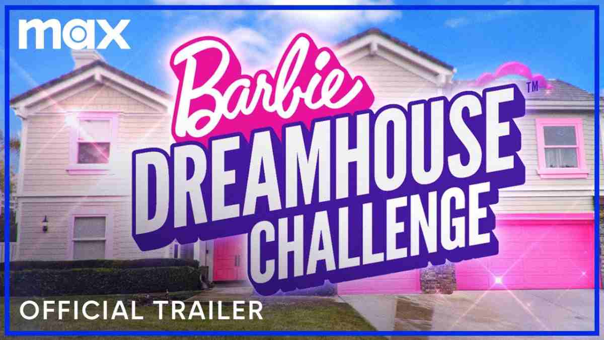 Barbie Dreamhouse Challenge HBO Max Show Release Date // NextSeasonTV